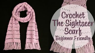 Crochet The Sightseer Scarf  Beginner Friendly  Easy Crochet Scarf  Crochet Scarf For Beginners [upl. by Nwahsram]