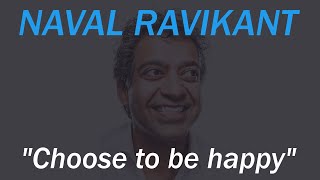 Naval Ravikant  Happiness Is A Choice [upl. by Oludoet]