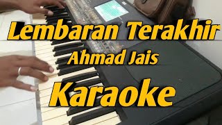 Lembaran Terakhir KARAOKE Ahmad Jais  Korg PA600 [upl. by Aicilav]