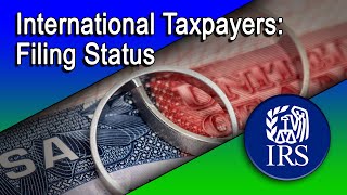 International TaxpayersFiling Status If Married to a Nonresident Alien [upl. by Eliason]