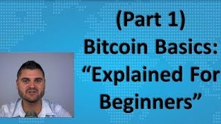 Bitcoin Basics Part 1  quotExplained For Beginnersquot [upl. by Ensoll961]