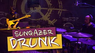 Sungazer  DRUNK live session [upl. by Eardnaed]