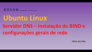 Servidor DNS  Instalação e configurações gerais de rede no Ubuntu  01 [upl. by Key152]