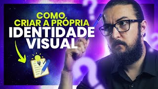 COMO CRIAR SUA PRÓPRIA IDENTIDADE VISUAL DESIGN GRÁFICO [upl. by Einttirb]