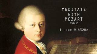 Meditate with Mozart  432Hz Classical Music  Vol 2 [upl. by Dyraj274]