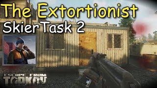 The Extortionist Quest Skier Task 2 Escape From Tarkov [upl. by Ahsinyd]