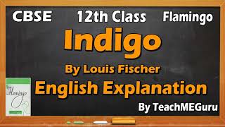 Indigo  Class 12 English [upl. by Yknarf]