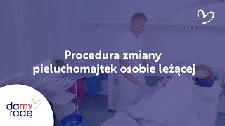 Procedura zmiany pieluchomajtek osobie leżącej [upl. by Sokem]