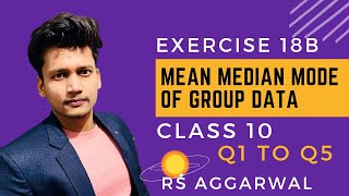 Class 10 EX 18b Q1 to Q5 MeanMedianMode of Grouped Data Chapter 18  RS Aggarwal Rajmith study [upl. by Buyse]