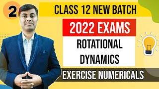 Class 12th Physics Exam 2022  Rotational Dynamics Exercise Numerical Solutions [upl. by Nirehs956]