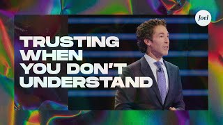 Trusting When You Don’t Understand  Joel Osteen [upl. by Questa735]