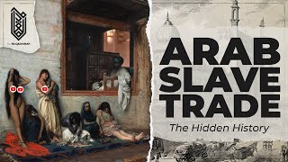 The Slave Trade Youve Never Heard Of  Arab Slave Trade [upl. by Timofei]