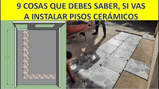 INSTALACIÓN DE PISOS CERÁMICOS  9 Cosas Que Debes Saber [upl. by Alecram]