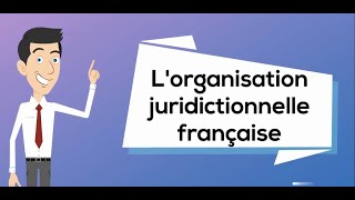 Lorganisation juridictionnelle française [upl. by Nayd]