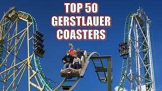 Top 50 Gerstlauer Roller Coasters [upl. by Vincents779]