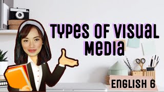 Types of Visual Media English 6 [upl. by Nnaira]