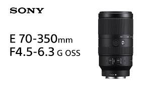 Product Feature  E 70350mm F4563 G OSS  Sony  Lens [upl. by Verner]