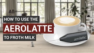 How To Use the AeroLatte To Froth Milk [upl. by Jerrol]