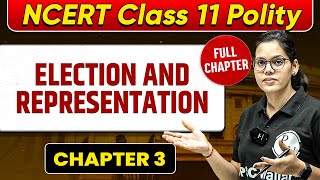 Election and Representation FULL CHAPTER  Class 11 Polity Chapter 3  UPSC Preparation [upl. by Inalel693]