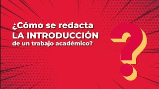 ¿Cómo se redacta la introducción de un trabajo académico [upl. by Morell]