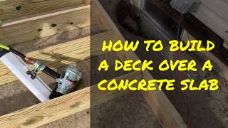 How To Build A Deck Over A Concrete Slab [upl. by Ettennan723]