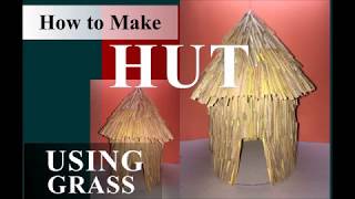 How to Make hut using Dry Grass and card paper SCHOOL PROJECT [upl. by Ronica]