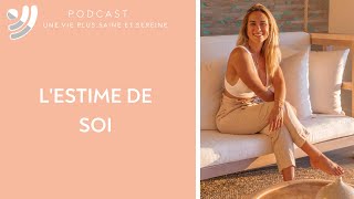 Lestime de soi  comment la retrouver   Podcast [upl. by Tamara744]