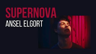 Ansel Elgort  Supernova Lyric Video [upl. by Aihsotal]