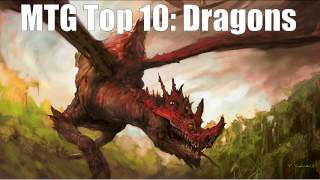 MTG Top 10 Dragons  Magic the Gathering  Episode 36 [upl. by Willa]