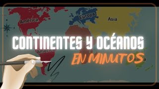 LOS CONTINENTES Y OCÉANOS en 5 minutos [upl. by Nomzed868]