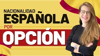 🟡 🇪🇸 Nacionalidad Española por Opción [upl. by Ecnarolf]