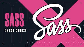 Sass Crash Course 2022 [upl. by Tronna502]