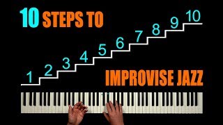 10 STEPS TO IMPROVISE JAZZ [upl. by Lena19]