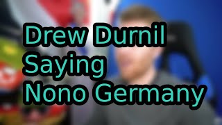 DrewDurnil Saying Nono Germany [upl. by Antone420]