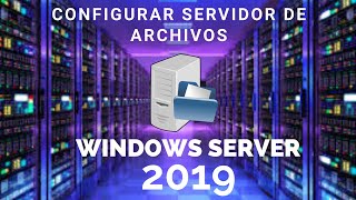 Instalar y Configurar Servidor de Archivos en Windows Server 2019 [upl. by Gorski]