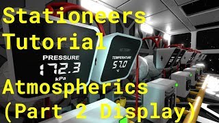 Stationeers Tutorial Atmospherics Pt 2 Display [upl. by Ielhsa]