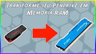 Transforme seu Pendrive em Memoria RAM [upl. by Rednaeel]