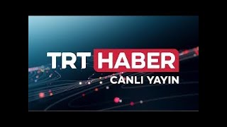 TRT HABER Canlı Yayını [upl. by Gal]