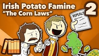 Irish Potato Famine  The Corn Laws  Part 2  Extra History [upl. by Nealah]