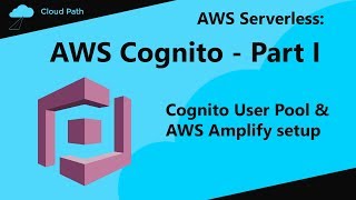 AWS Cognito Tutorial Part I  Cognito User Pool amp AWS Amplify setup [upl. by Deming720]