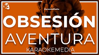 Aventura  Obsesion LETRA  INSTRUMENTAL KARAOKE [upl. by Alemaj]