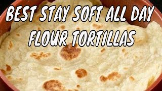 Best Stay Soft FLOUR TORTILLA Recipe  Mexican Recipes [upl. by Jordans]