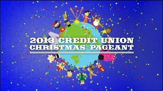 2013 Credit Union Christmas Pageant [upl. by Aciria]