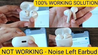 Noise Earbuds  Left Earbud Not Working amp Reset Problem  Complete Solution Shown in Video [upl. by Yentrok]