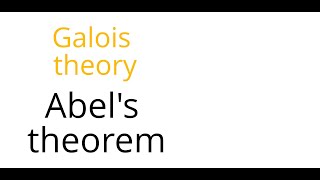 Galois theory Abels theorem [upl. by Anwahsit]