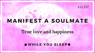 Attract Soulmate Love Affirmations  Reprogram Your Mind While You Sleep [upl. by Phelia367]