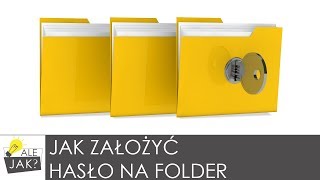 Jak założyć hasło na folder  AŻ 4 SPOSOBY  alejaktozrobic [upl. by Publus]