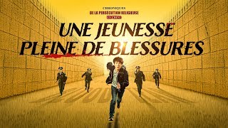 Film chrétien « Une jeunesse pleine de blessures » Chroniques de la persécution religieuse en Chine [upl. by Yesmar]