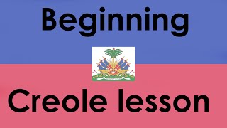 Beginning Haitian Creole Lesson [upl. by Enilhtak]