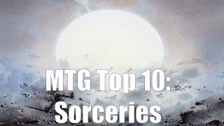 MTG Top 10 Sorceries  Episode 33 [upl. by Semreh]